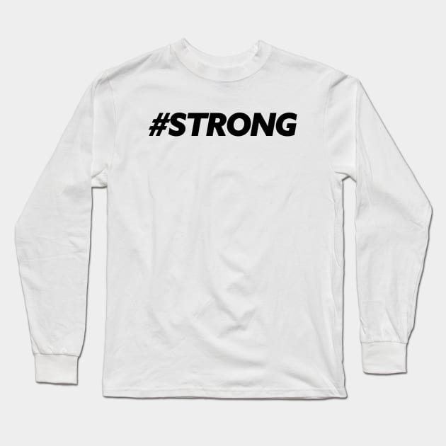 Strong Long Sleeve T-Shirt by Sgt_Ringo